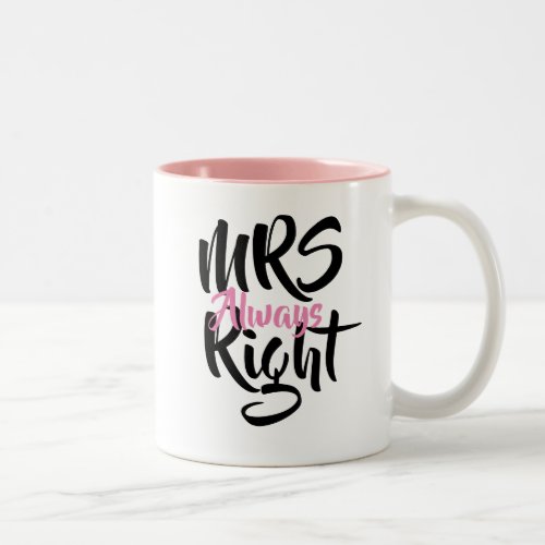 Mrs Always Right Fun Two_Tone Coffee Mug