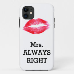 Mrs Always Right Funny iPhone 11 Case