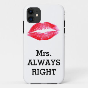 Mrs Always Right Funny iPhone 11 Case