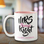 Mrs Always Right Her Name Fun Two-Tone Coffee Mug<br><div class="desc">Customise the name to create the perfect,  fun,  and unique gift for the Mrs Always Right in your life. Designed by Thisisnotme©</div>