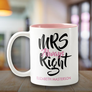 Mrs Always Right Her Name Fun Two-Tone Coffee Mug