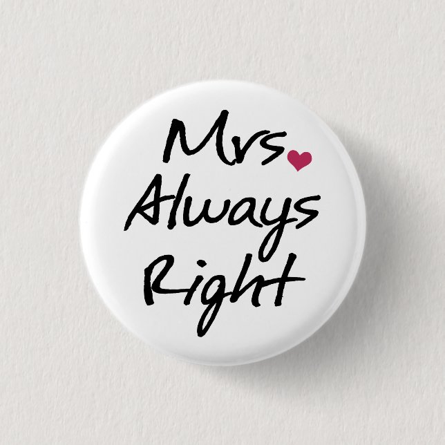 Mrs Always Right Pinback Button (Front)