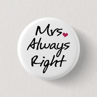 Mrs Always Right Pinback Button