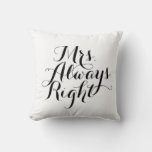 Mrs. Always Right Throw Pillow at Zazzle