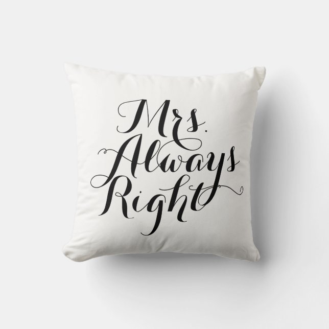 Mrs. Always Right Throw Pillow (Front)