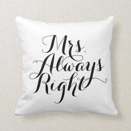 Mrs. Always Right Throw Pillow