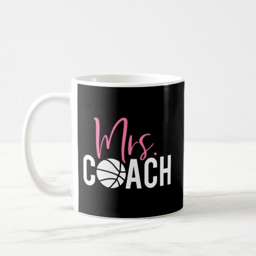 Mrs Basketball Coach For Basketball Coach Coffee Mug