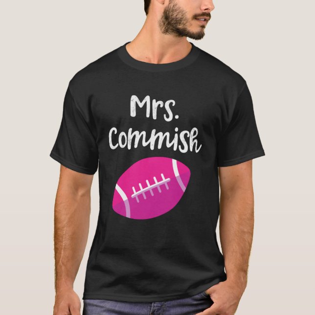 Mrs Commish Fantasy Football League Commissioner W T-Shirt (Front)