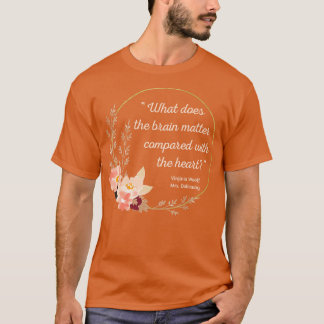 Mrs Dalloway Quote II Cute Style T-Shirt