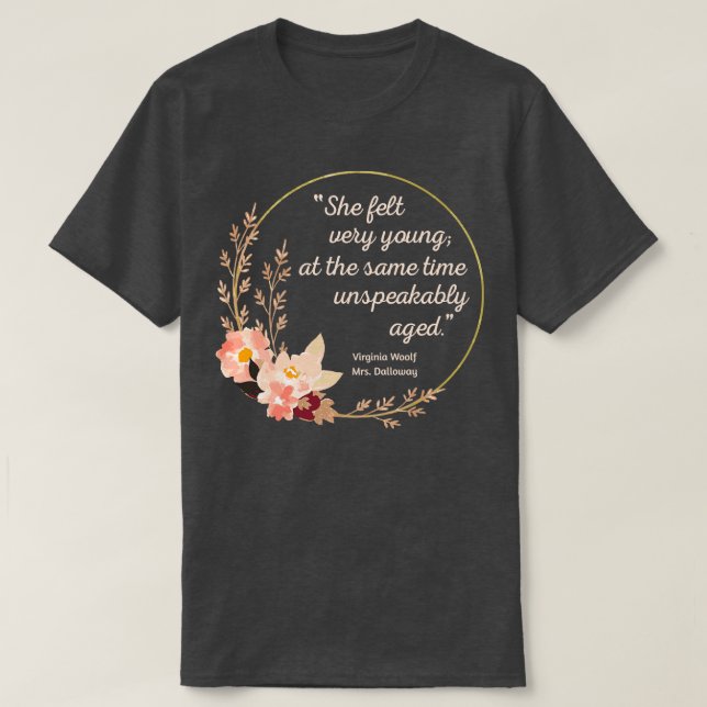 Mrs Dalloway Quote III Cute Style T-Shirt (Design Front)