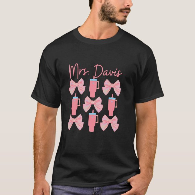 Mrs Davis Coquette Pink Bows Drinks Married Teache T-Shirt (Front)