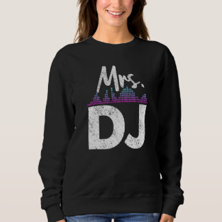 Mrs DJ Wife Disc Jockey Sweatshirt