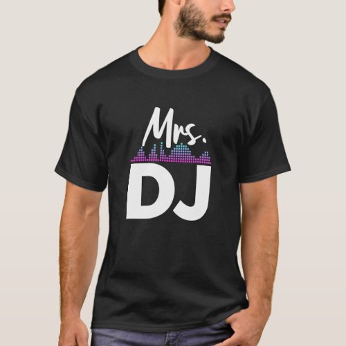 Mrs Dj Wife Disc Jockey T_Shirt