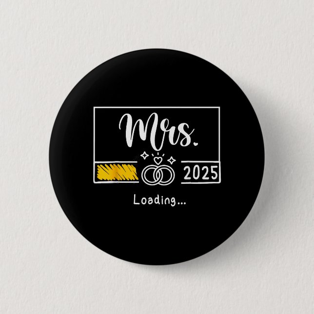 Mrs. Est. 2025 Loading Bride Wedding Newlywed Wife Button (Front)
