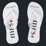 Mrs. Flip Flops | Brides Wedding<br><div class="desc">A cute addition to your beach or poolside wedding! White flip flops with the word "Mrs.",  a red heart and the brides name are personalized. To see matching groom's flip flops- Please visit my store "The Hungarican Princess" at www.zazzle.com/hungaricanprincess*. Look in my "Flip Flops" department category. Congratulations!</div>