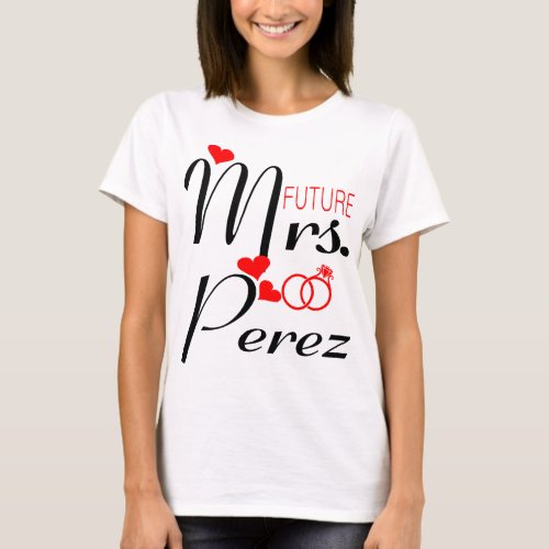 Mrs Future Perez T_Shirt