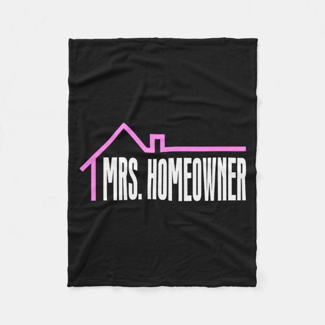 Mrs. Homeowner First Time Homeowner Housewarming  Fleece Blanket (Front)
