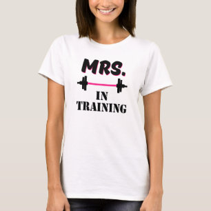 Mrs in Training funny bride workout fitness fiance T-Shirt