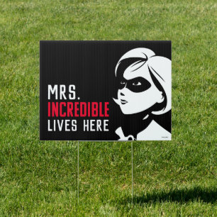 Mrs. Incredible Lives Here Sign