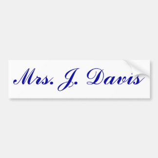 Mrs. J. Davis Bumper Sticker