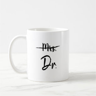 Mrs. Line Strikethrough Dr. Graduation Gift Coffee Mug