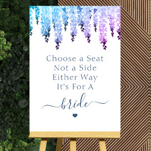 Mrs & Mrs Choose a Seat Not a Side Wedding Foam Board