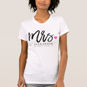 Mrs. (name) Est. Your Wedding Year T-shirt by PinkMoonDesigns at Zazzle