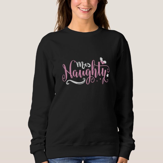 Mrs Naughty Sweatshirt (Front)