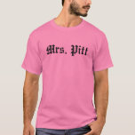 Mrs Pitt T-shirt at Zazzle