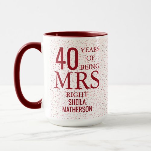 Mrs Right Fun 40th Wedding Anniversary Ruby Hearts Mug