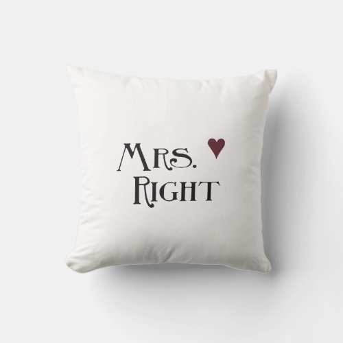 Mrs Right Throw Pillow