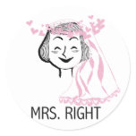 Mrs. Right Tshirts and Gifts Classic Round Sticker