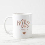 Mrs. | Rose Gold Script with Heart Coffee Mug<br><div class="desc">This stylish mug says "Mrs." in trendy,  faux rose gold script typography,  with a spot for your last name and a matching heart.</div>