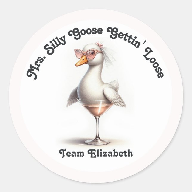 Mrs Silly Goose Gettin’ Loose Bachelorette Classic Round Sticker (Front)