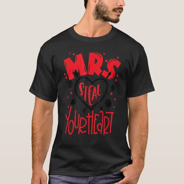 Mrs Steal your heart Valentine's Day Matching Coup T-Shirt (Front)