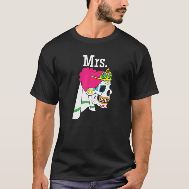 Mrs Sugar Skull Bridal Shower Design Mexican Weddi T-Shirt (Front)
