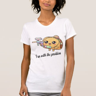 Mrs. Taco is with his man a.k.a. problem T-Shirt