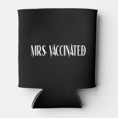 Mrs Vaccinated Can Cooler