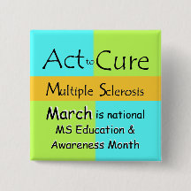 MS Awareness Month Button or Pin