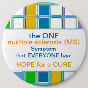 MS Awareness Round Buttons for multiple sclerosis