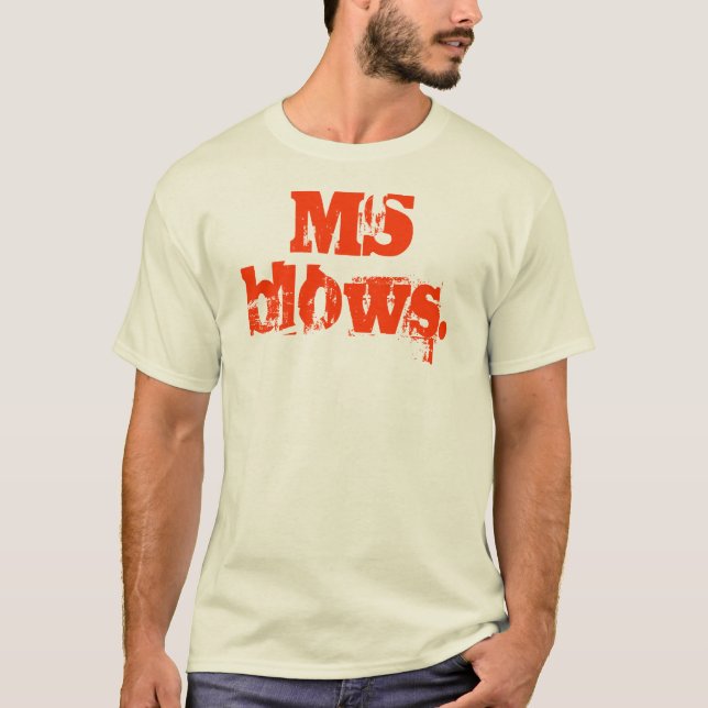MS blows. - Customized T-Shirt (Front)