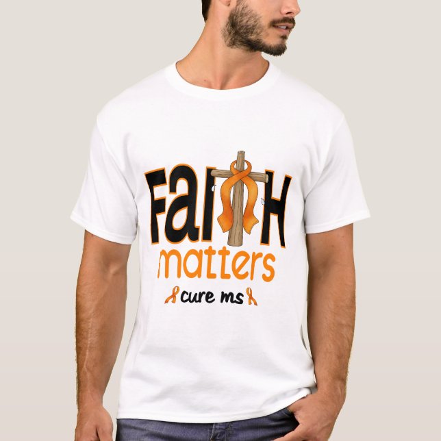 MS Faith Matters Cross 1 T-Shirt (Front)