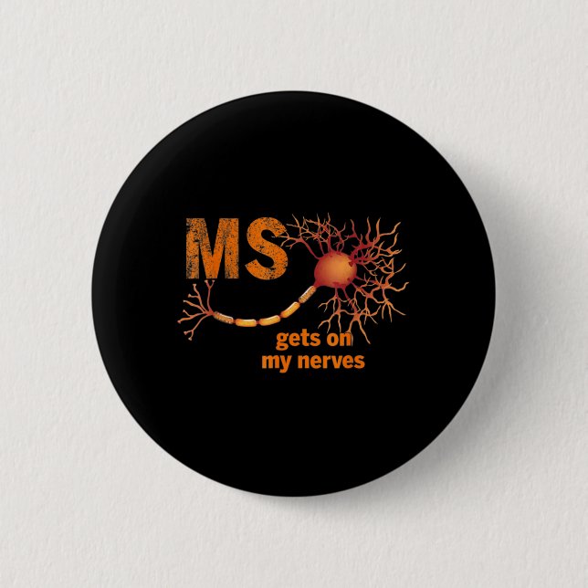 MS Get On My Nerves Multiple Sclerosis Awareness M Button (Front)