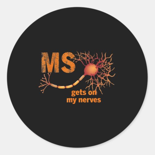 MS Get On My Nerves Multiple Sclerosis Awareness M Classic Round Sticker