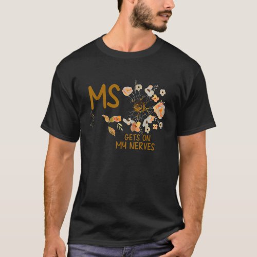 MS Gets On My Nerves Multiple Sclerosis Awareness  T_Shirt