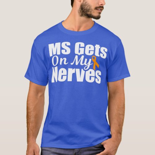 MS Gets on my Nerves  T_Shirt