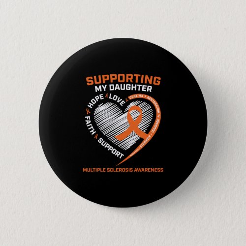 Ms I Wear Orange For Daughter Multiple Sclerosis A Button