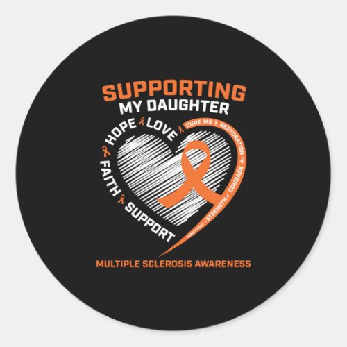 Ms I Wear Orange For Daughter Multiple Sclerosis A Classic Round Sticker
