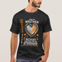MS I Wear Orange For My Brother Multiple Sclerosis T-Shirt