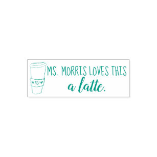 Ms. ____ loves this a latte coffee teacher stamp